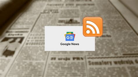 are rss atom feeds returned in google search results|Google News RSS and Atom Feeds Reviewed .